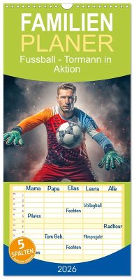 Familienplaner 2026 - Fussball - Tormann in Aktion mit 5 Spalten (Wandkalender, 21 x 45 cm) CALVENDO Familienplaner 2026 - Fussball - Tormann in Aktion mit 5 Spalten (Wandkalender, 21 x 45 cm) CALVENDO