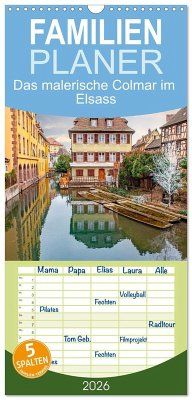 Familienplaner 2026 - Das malerische Colmar im Elsass mit 5 Spalten (Wandkalender, 21 x 45 cm) CALVENDO Familienplaner 2026 - Das malerische Colmar im Elsass mit 5 Spalten (Wandkalender, 21 x 45 cm) CALVENDO