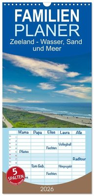 Familienplaner 2026 - Zeeland - Wasser, Sand und Meer mit 5 Spalten (Wandkalender, 21 x 45 cm) CALVENDO Familienplaner 2026 - Zeeland - Wasser, Sand und Meer mit 5 Spalten (Wandkalender, 21 x 45 cm) CALVENDO