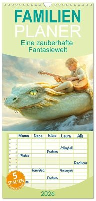 Familienplaner 2026 - Eine zauberhafte Fantasiewelt mit 5 Spalten (Wandkalender, 21 x 45 cm) CALVENDO