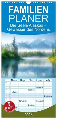 Familienplaner 2026 - Die Seele Alaskas - Gewässer des Nordens mit 5 Spalten (Wandkalender, 21 x 45 cm) CALVENDO