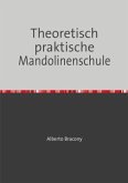 Theoretisch praktische Mandolinenschule