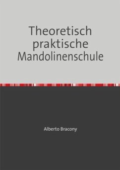 Theoretisch praktische Mandolinenschule - Bracony, Alberto Theoretisch praktische Mandolinenschule - Bracony, Alberto