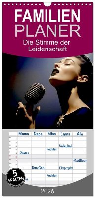 Familienplaner 2026 - Die Stimme der Leidenschaft mit 5 Spalten (Wandkalender, 21 x 45 cm) CALVENDO