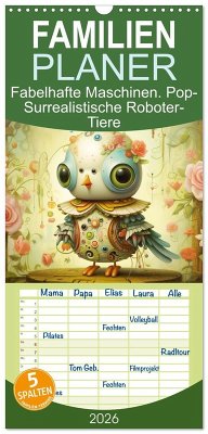 Familienplaner 2026 - Fabelhafte Maschinen. Pop-Surrealistische Roboter-Tiere mit 5 Spalten (Wandkalender, 21 x 45 cm) CALVENDO