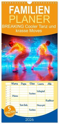 Cover Familienplaner 2026 - BREAKING Cooler Tanz und krasse Moves mit 5 Spalten (Wandkalender, 21 x 45 cm) CALVENDO