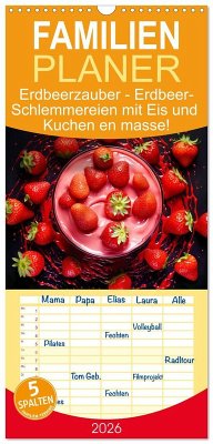 Cover Familienplaner 2026 - Erdbeerzauber - Erdbeer-Schlemmereien mit Eis und Kuchen en masse! mit 5 Spalten (Wandkalender, 21 x 45 cm) CALVENDO
