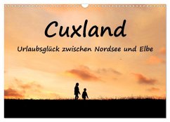 Cuxland, Urlaubsglück zwischen Nordsee und Elbe (Wandkalender 2026 DIN A3 quer), CALVENDO Monatskalender Cuxland, Urlaubsglück zwischen Nordsee und Elbe (Wandkalender 2026 DIN A3 quer), CALVENDO Monatskalender