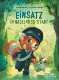 Einsatz in Haselnuss-Stadt Einsatz in Haselnuss-Stadt
