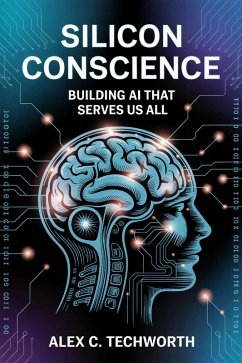 Cover Silicon Conscience: Building AI That Serves Us All (eBook, ePUB)