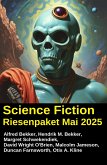 Science Fiction Riesenpaket Mai 2025 (eBook, ePUB) Science Fiction Riesenpaket Mai 2025 (eBook, ePUB)