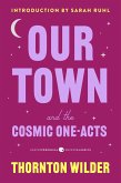 Our Town and the Cosmic One-Acts (eBook, ePUB)