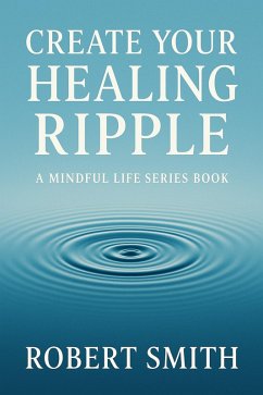 Cover Create Your Healing Ripple (eBook, ePUB)