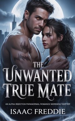 Cover The Unwanted True Mate (eBook, ePUB)