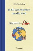In 66 Geschichten um die Welt (eBook, ePUB) In 66 Geschichten um die Welt (eBook, ePUB)
