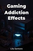 Gaming Addiction Effects (eBook, ePUB)
