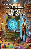 Archer and the Recycled Dream Machine (eBook, ePUB)
