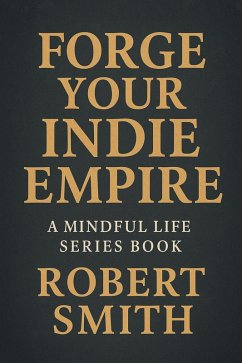 Cover Forge Your Indie Empire (eBook, ePUB)