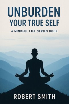 Cover Unburden Your True Self (eBook, ePUB)