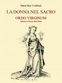 La Donna nel Sacro Ordo Virginum Vergini consacrate nella Chiesa (eBook, ePUB) La Donna nel Sacro Ordo Virginum Vergini consacrate nella Chiesa (eBook, ePUB)