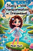 Stacy's Wild Transformation in Dreamland (eBook, ePUB)