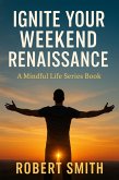 Ignite Your Weekend Renaissance (eBook, ePUB)