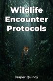 Wildlife Encounter Protocols (eBook, ePUB) Wildlife Encounter Protocols (eBook, ePUB)