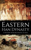 Eastern Han Dynasty (History of China) (eBook, ePUB) Eastern Han Dynasty (History of China) (eBook, ePUB)