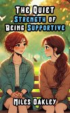 The Quiet Strength of Being Supportive (eBook, ePUB)