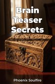 Brain Teaser Secrets (eBook, ePUB) Brain Teaser Secrets (eBook, ePUB)