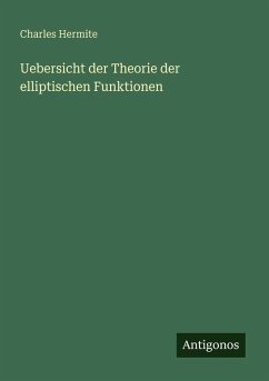 Uebersicht der Theorie der elliptischen Funktionen - Hermite, Charles
