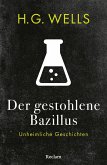 Der gestohlene Bazillus. Unheimliche Geschichten Der gestohlene Bazillus. Unheimliche Geschichten