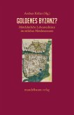 Goldenes Byzanz? Goldenes Byzanz?