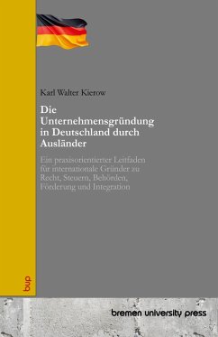 Die Unternehmensgründung in Deutschland durch Ausländer Die Unternehmensgründung in Deutschland durch Ausländer