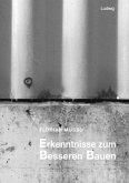 Erkenntnisse zum besseren Bauen Erkenntnisse zum besseren Bauen