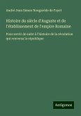 Histoire du siècle d'Auguste et de l'établissement de l'empire Romaine Histoire du siècle d'Auguste et de l'établissement de l'empire Romaine