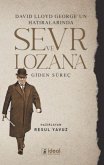 Sevr ve Lozana Giden Sürec - David Lloyd Georgeun Hatiralarinda Sevr ve Lozana Giden Sürec - David Lloyd Georgeun Hatiralarinda