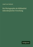 Die Photographie als Hülfsmittel mikroskopischer Forschung