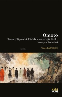 Cover Omoto - Tanimi, Tipolojisi, Dini-Fenomenolojik Tarihi, Inanc ve Ibadetleri
