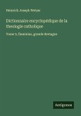 Dictionnaire encyclopédique de la theologie catholique Dictionnaire encyclopédique de la theologie catholique