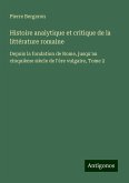 Histoire analytique et critique de la littérature romaine Histoire analytique et critique de la littérature romaine
