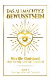 Das allmächtige Bewusstsein - Neville Goddard über Erfolg und Spiritualität: Vortragsreihe auf Deutsch - Buch 1 (eBook, ePUB) Das allmächtige Bewusstsein - Neville Goddard über Erfolg und Spiritualität: Vortragsreihe auf Deutsch - Buch 1 (eBook, ePUB)