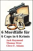 6 Mordfälle für 6 Cops in 6 Krimis (eBook, ePUB) 6 Mordfälle für 6 Cops in 6 Krimis (eBook, ePUB)