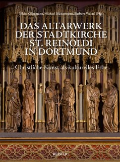 Das Altarwerk der Stadtkirche St. Reinoldi in Dortmund - Bierbaum, Kirsten Lee; Borchert, Till-Holger; Hofmann, Jens; Karrenbrock, Reinhard; Kümper, Hiram; Liebetrau, Katharina; Meier, Esther