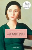 Aus guter Familie. Leidensgeschichte eines Mädchens Aus guter Familie. Leidensgeschichte eines Mädchens