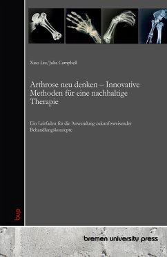 Arthrose neu denken - Innovative Methoden für eine nachhaltige Therapie Arthrose neu denken - Innovative Methoden für eine nachhaltige Therapie