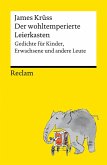 Der wohltemperierte Leierkasten. Gedichte für Kinder, Erwachsene und andere Leute Der wohltemperierte Leierkasten. Gedichte für Kinder, Erwachsene und andere Leute