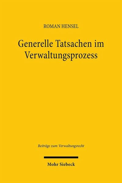 Generelle Tatsachen im Verwaltungsprozess Generelle Tatsachen im Verwaltungsprozess