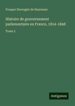 Cover Histoire de gouvernement parlementaire en France, 1814-1848