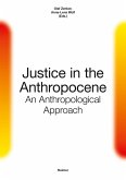 Justice in the Anthropocene: Justice in the Anthropocene: